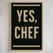 Yes Chef Kitchen Command Print