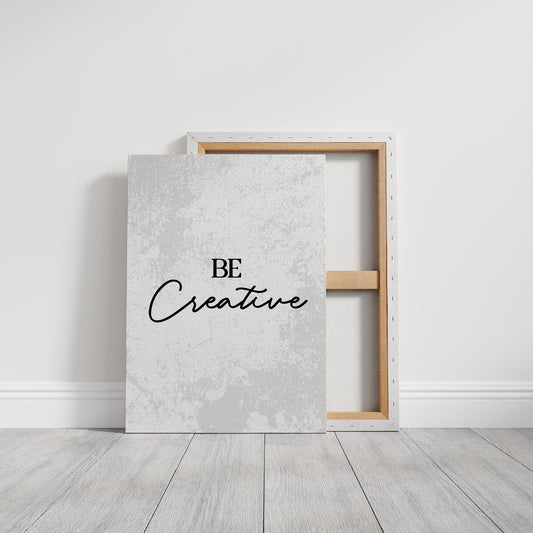 Be Creative Minimalist Inspirational Quote Print