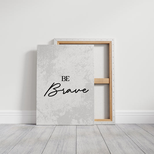 Be Brave Script Quote