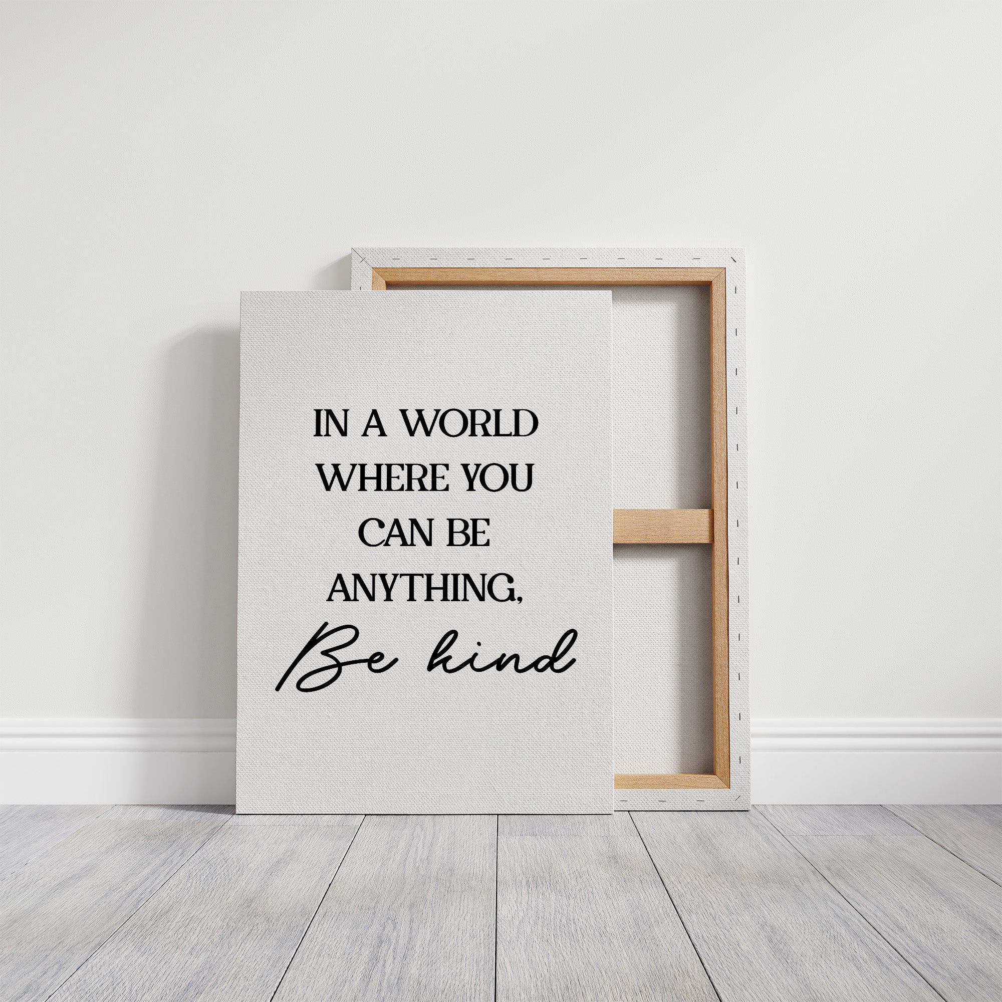 In A World Where You Can Be Anything Be Kind