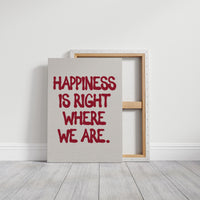 Happiness Is Right Here