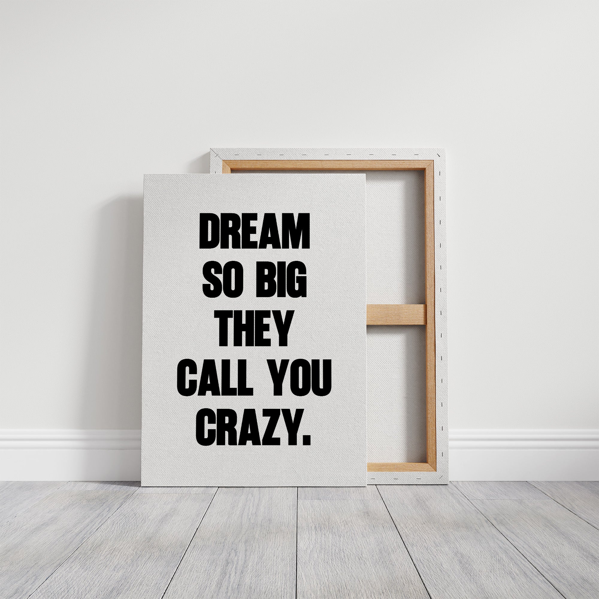 Dream So Big They Call You Crazy Quote Print