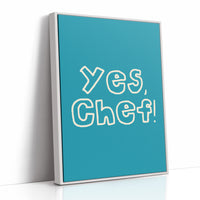 Yes, Chef!