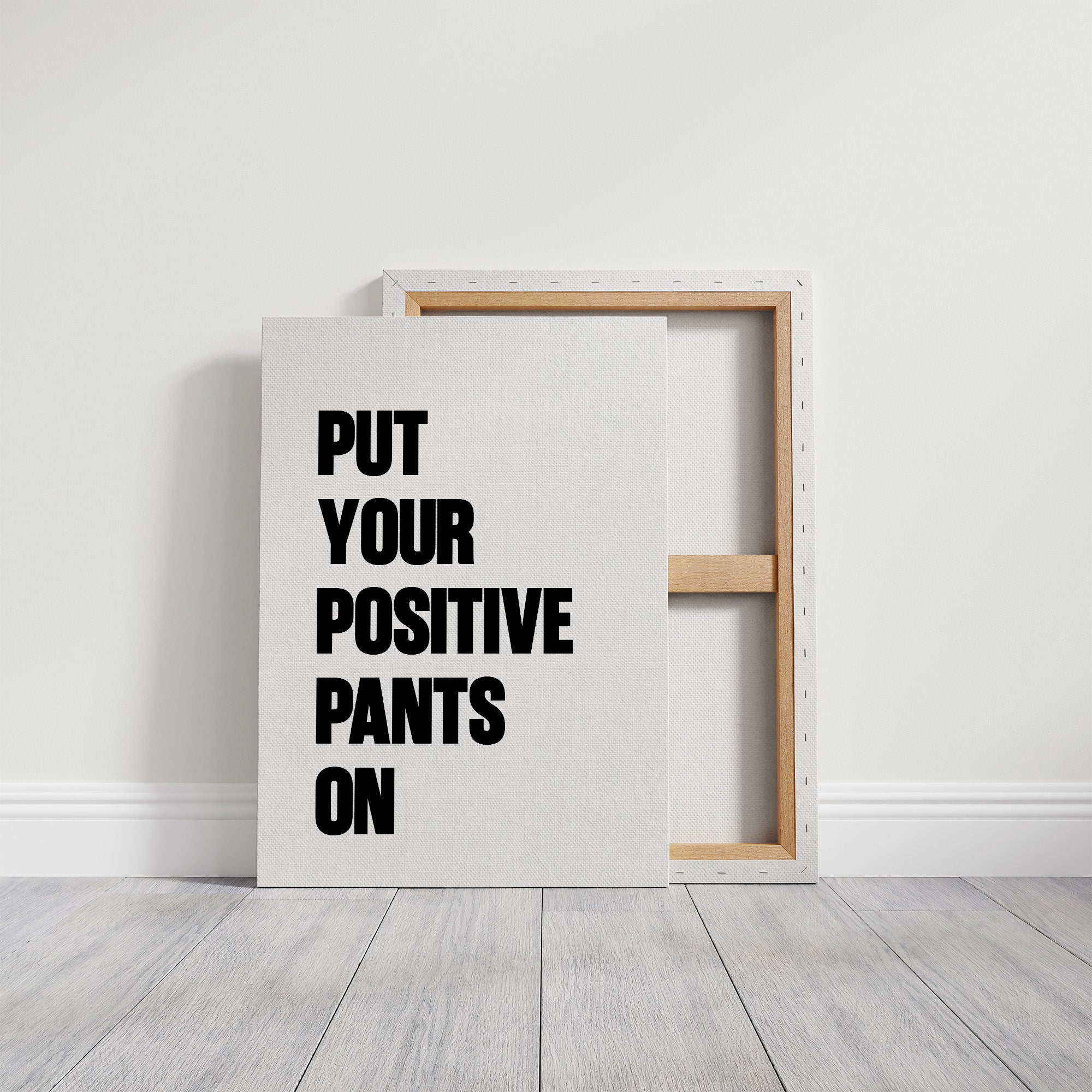 Put Your Positive Pants On