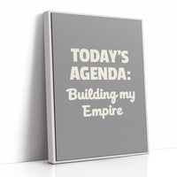 Todays Agenda Building My Empire