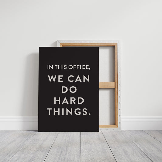 In This Office We Can Do Hard Things