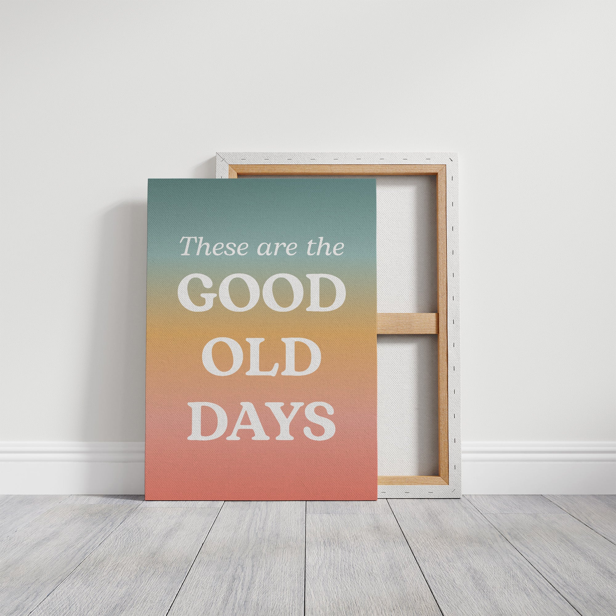 These Are The Good Old Days Retro Quote