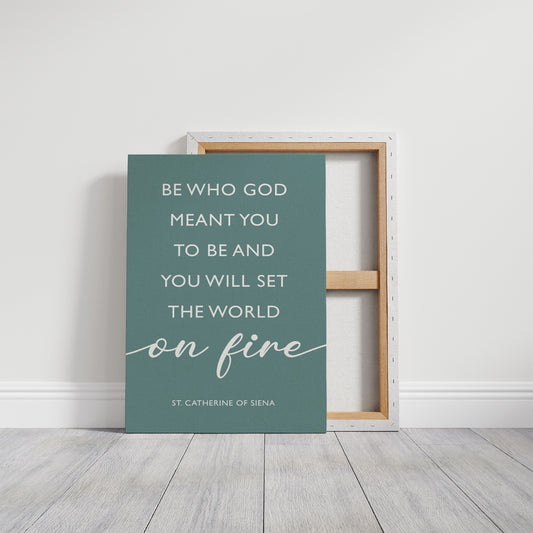 Be Who God Meant You To Be Quote