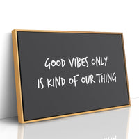 Good Vibes Are Our Thing