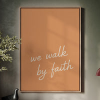 We Walk by Faith Terracotta Print