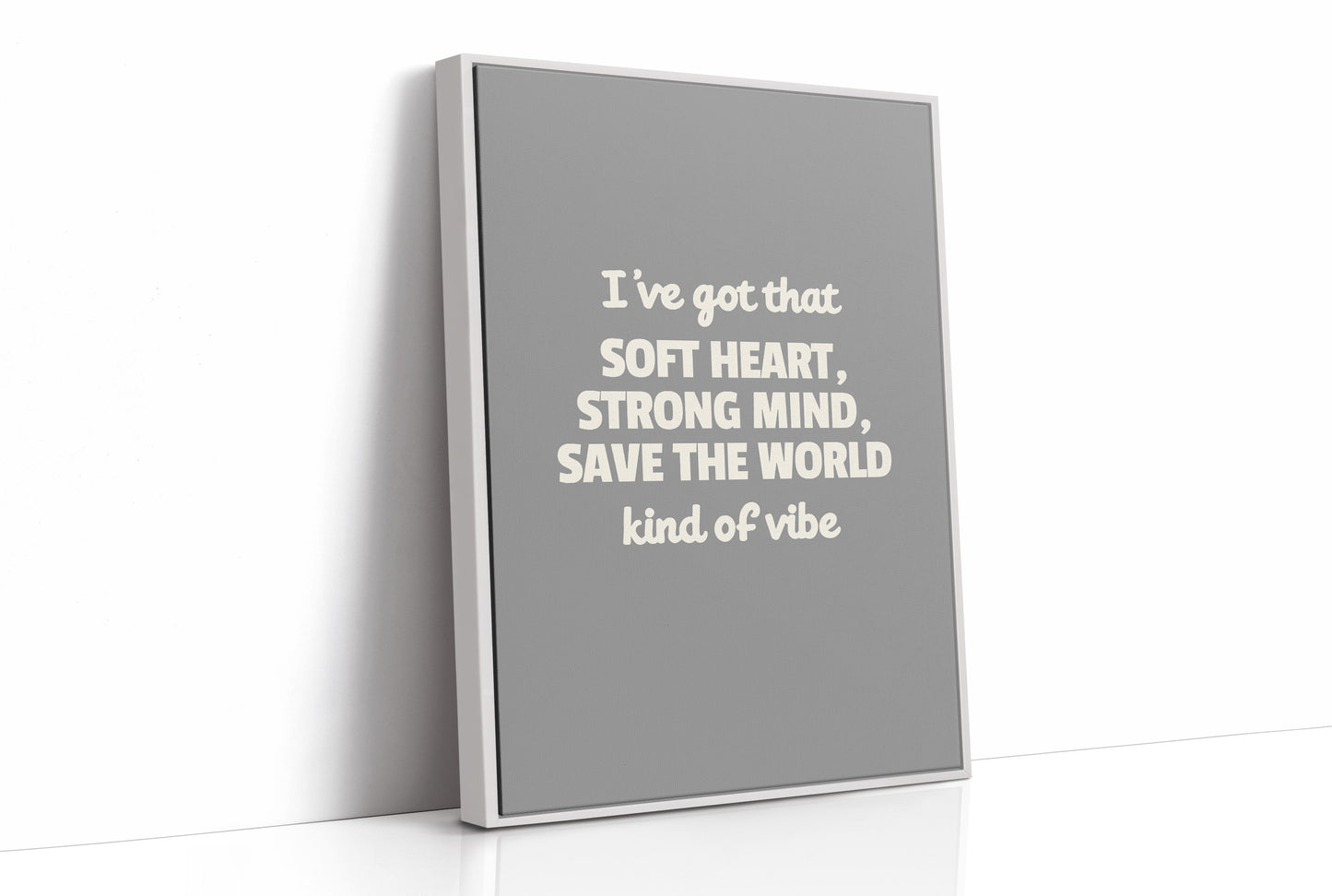 Soft Heart Strong Mind Kind Of Vibe