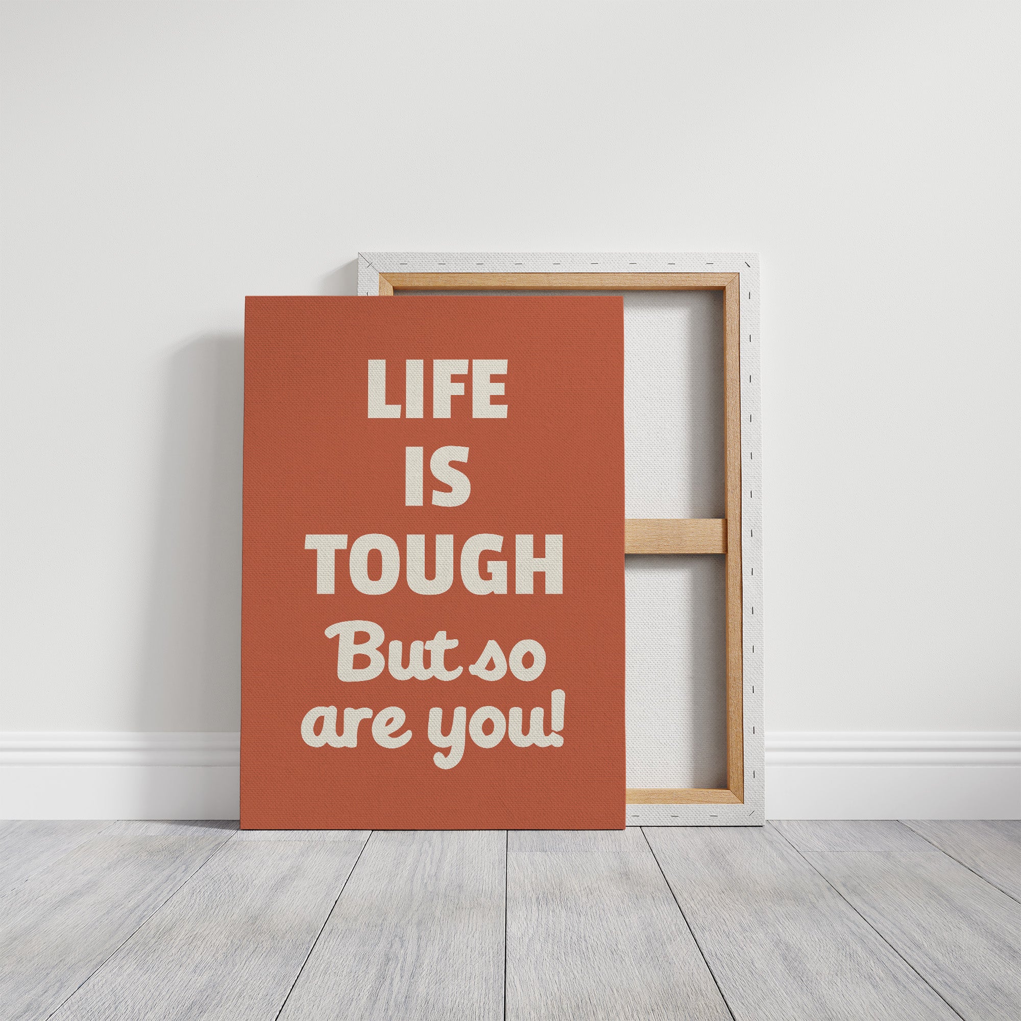Life Is Tough But So Are You