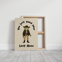 Your Just Yee Your Last Haw