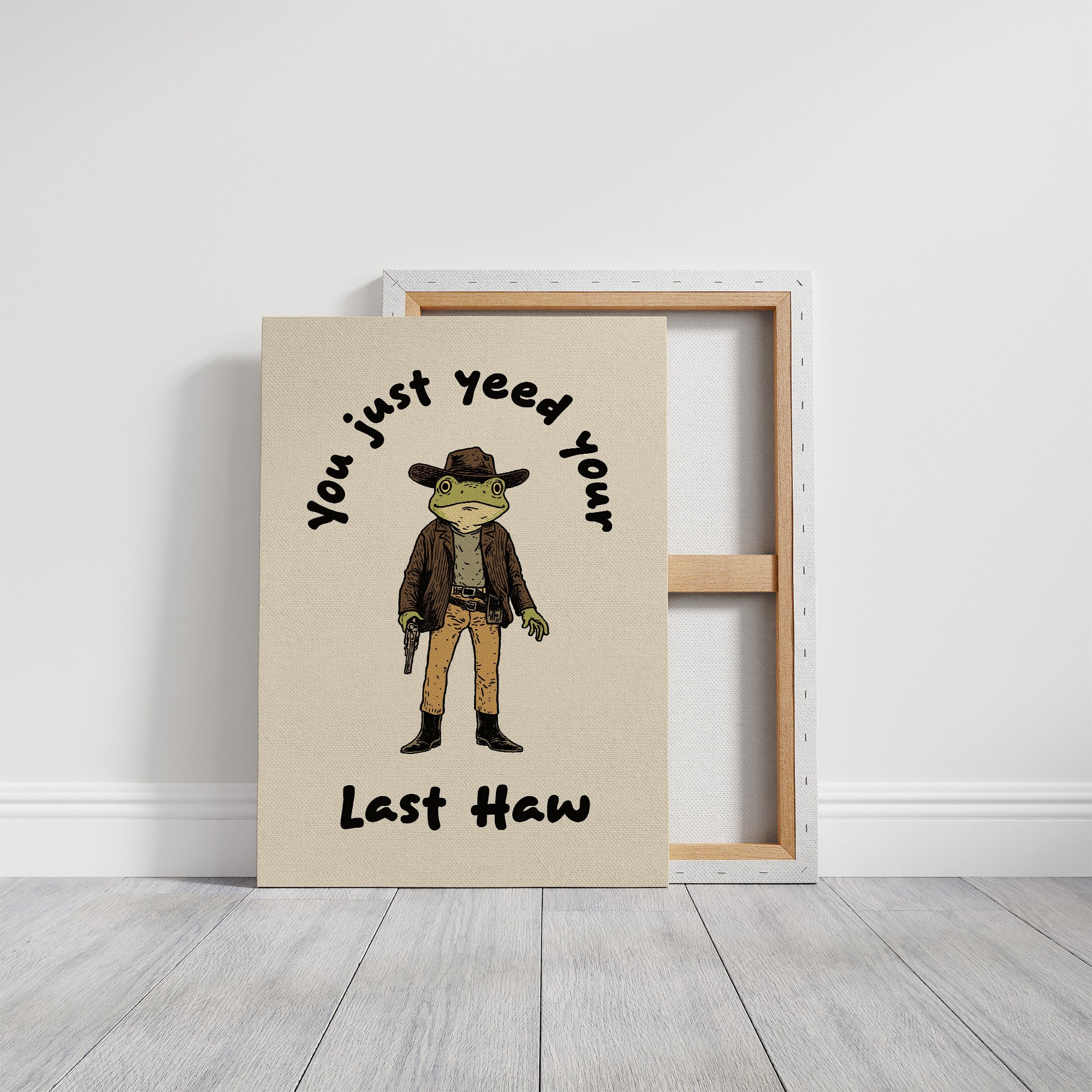 Your Just Yee Your Last Haw