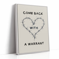 Come Back With A Warrant