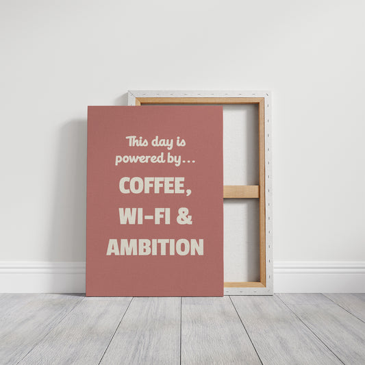 Powered By Coffee WiFi Ambition