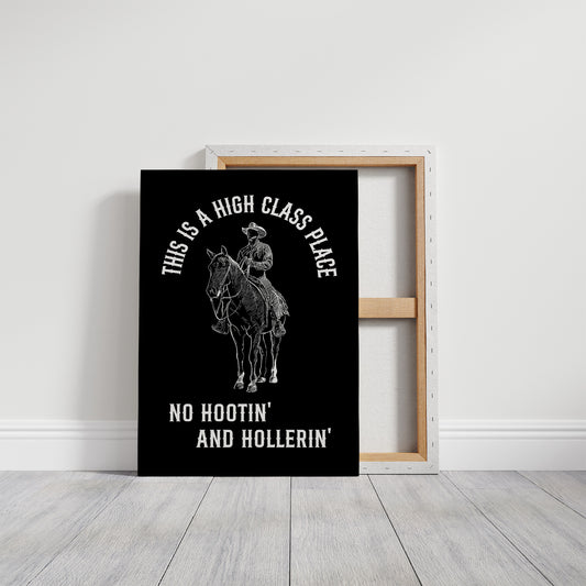 High Class Place No Hootin Hollerin