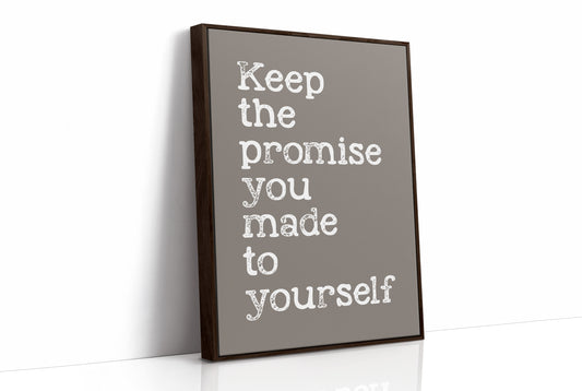 Keep the Promise You Made to Yourself on Taupe