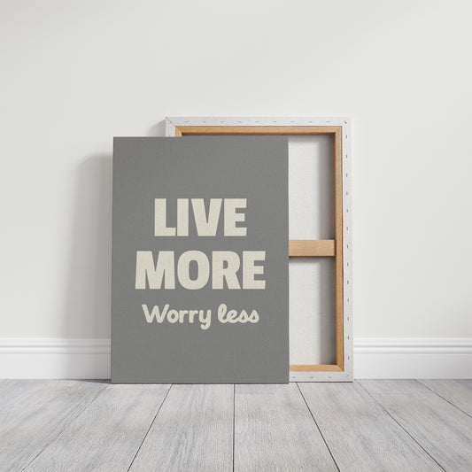 Live More Worry Less