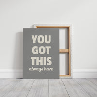 You Got This Always