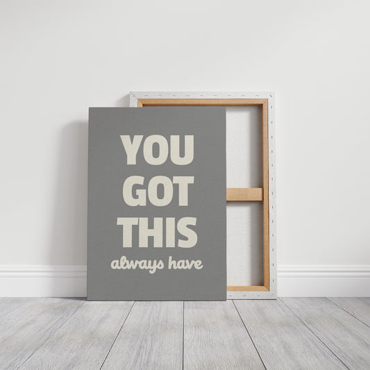You Got This Always