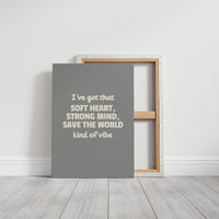 Soft Heart Strong Mind Kind Of Vibe
