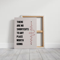 No Shortcuts Only The Long Way
