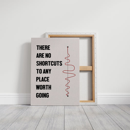 No Shortcuts Only The Long Way