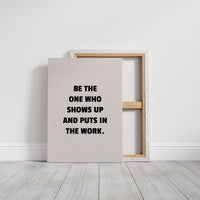 Show Up And Do The Work