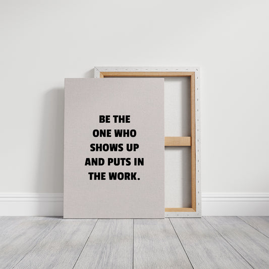 Show Up And Do The Work