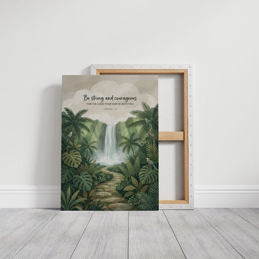Be Strong and Courageous: Jungle Waterfall Path