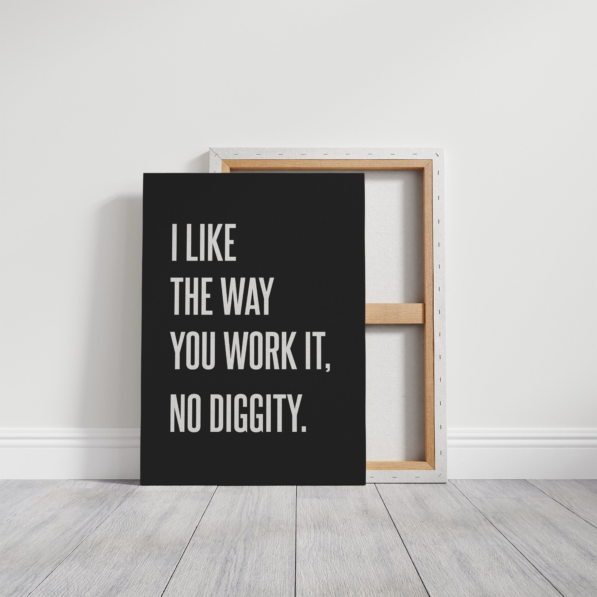 I Like The Way You Work It No Diggity
