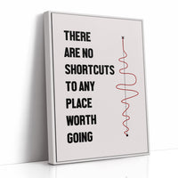 No Shortcuts Only The Long Way