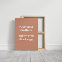 Your Voice Matters Use It With Kindness