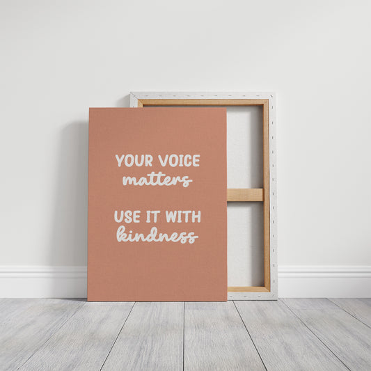 Your Voice Matters Use It With Kindness