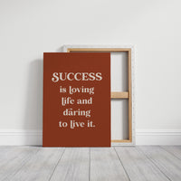 Success Is Loving Life