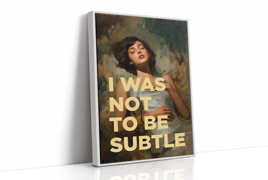 I Was Not To Be Subtle Vintage Portrait Art