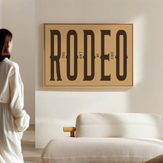 This Ain’t My First Rodeo Western Print