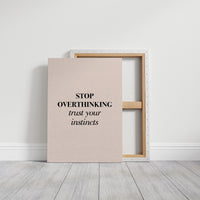 Stop Overthinking Trust Your Instincts