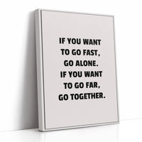 Go Fast Alone Go Far Together