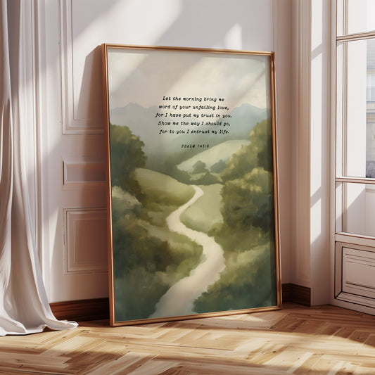 Guided Morning Path Psalm 143:8 Art Print