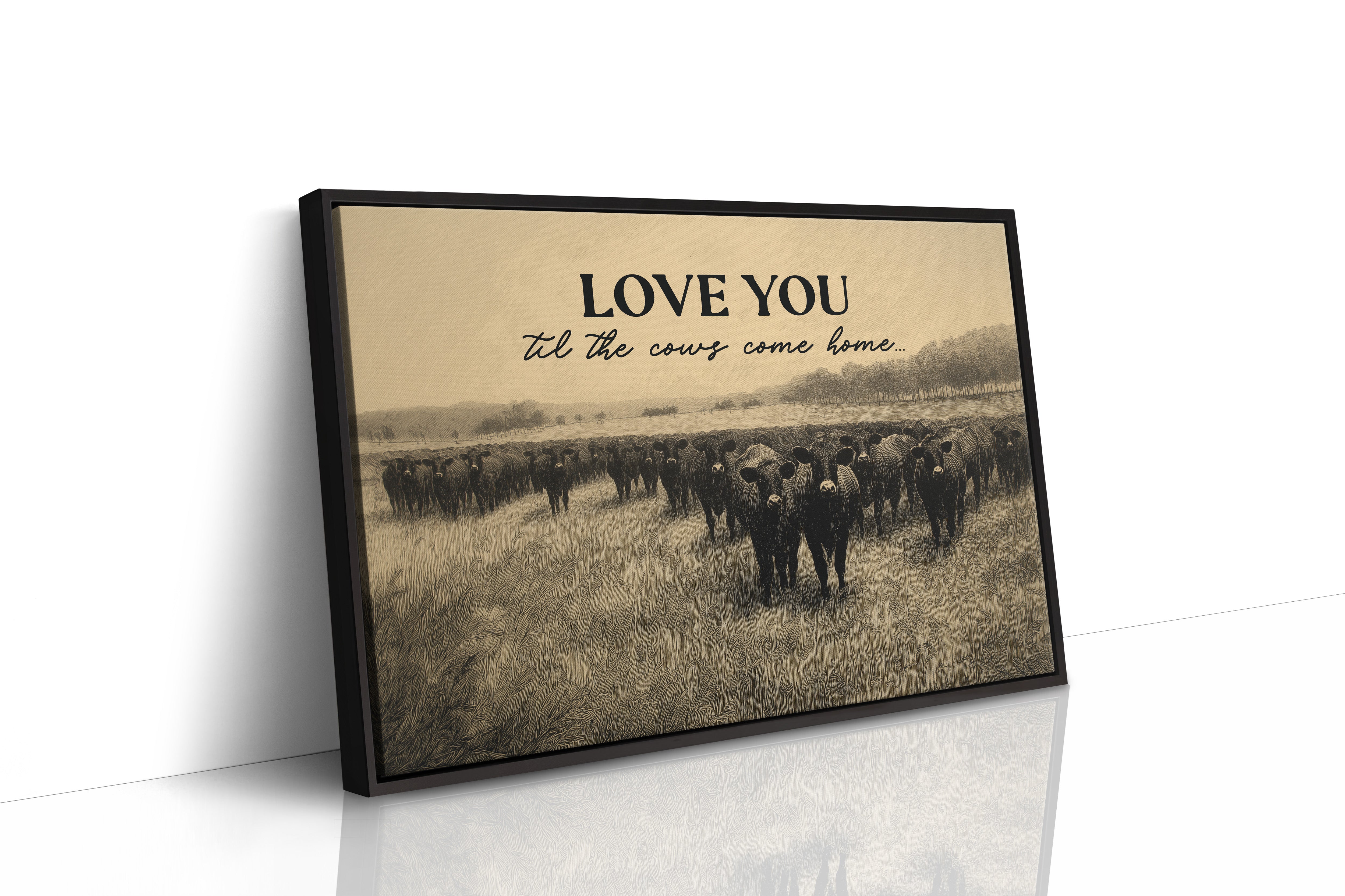 Love You Til the Cows Come Home