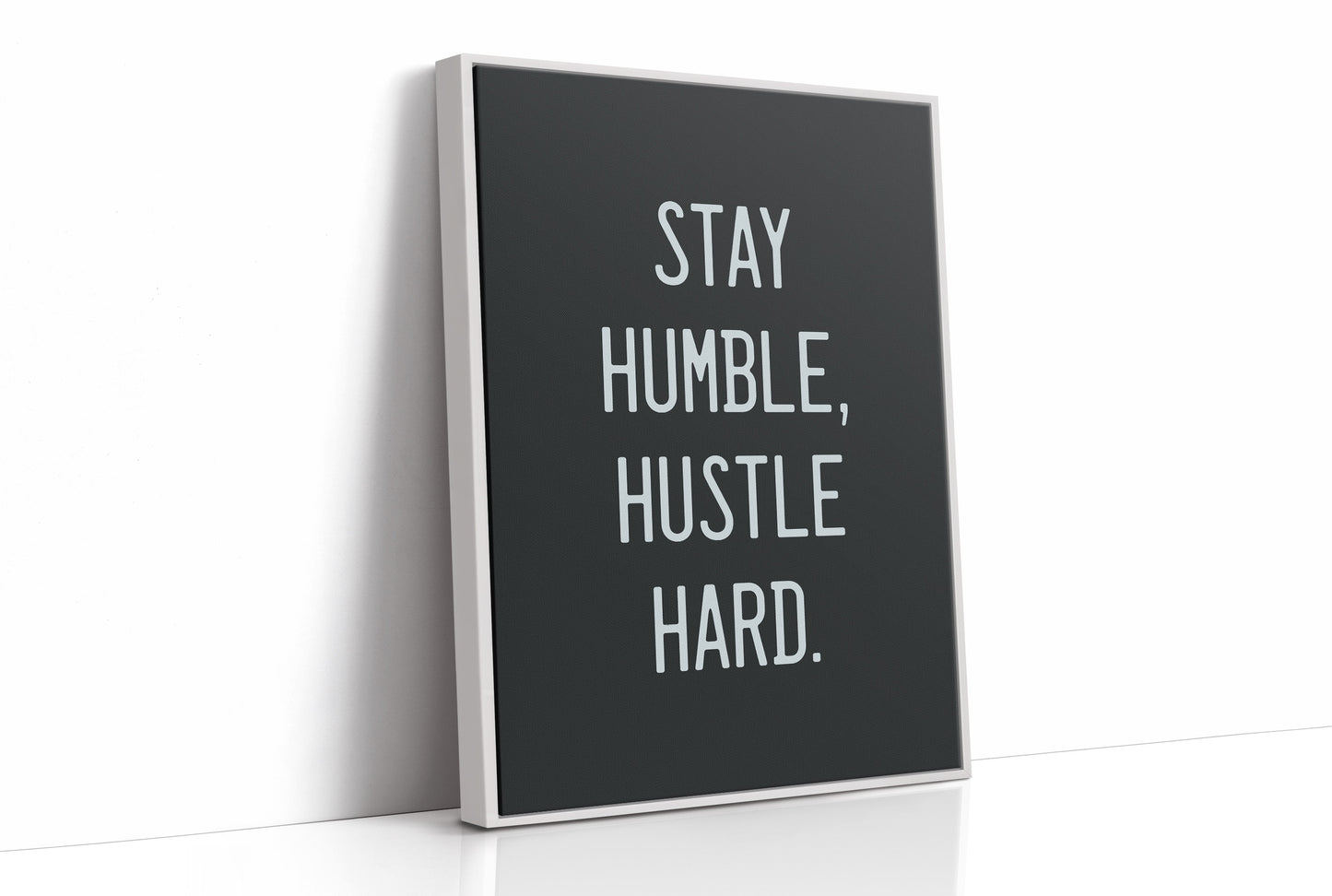 Stay Humble, Hustle Hard