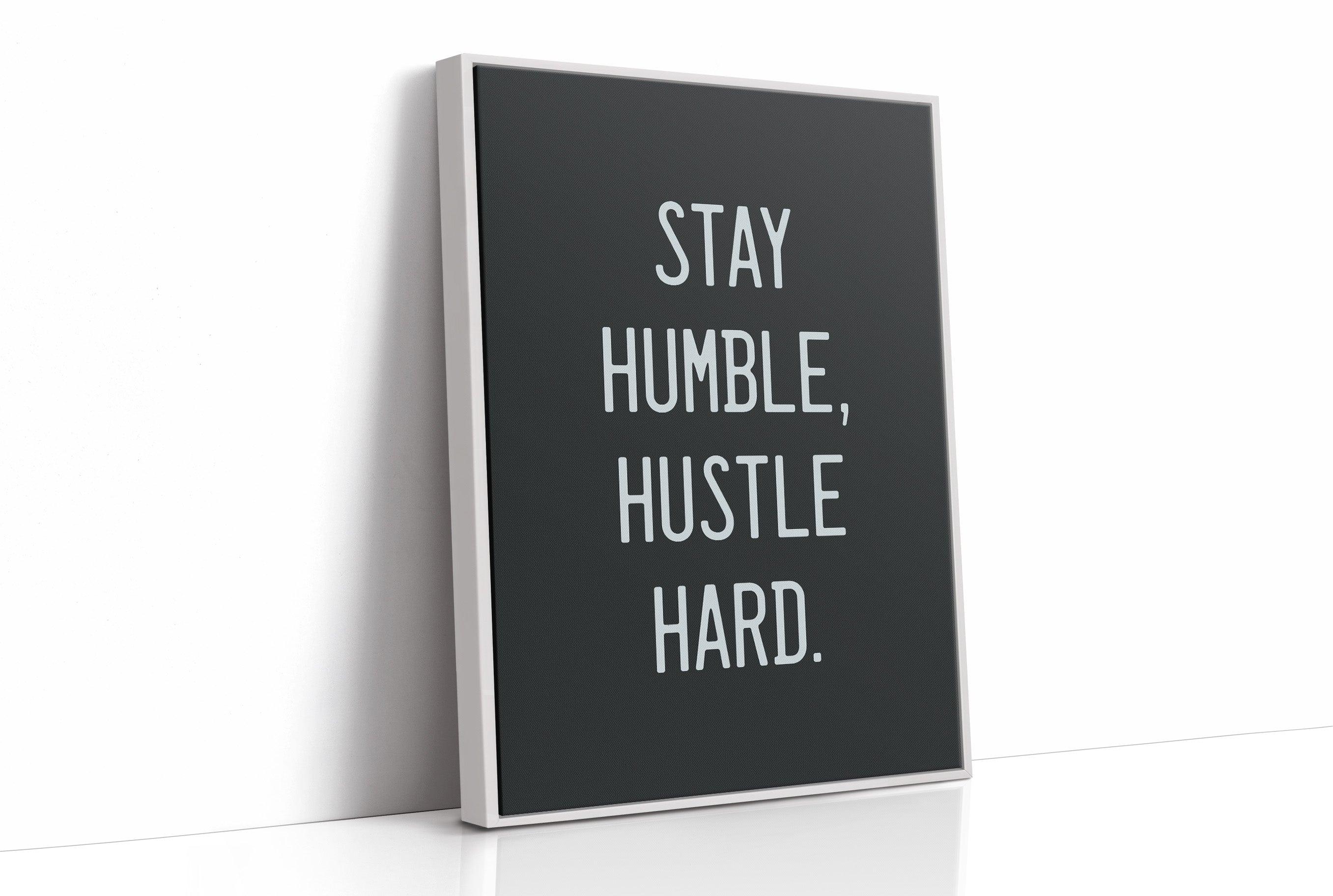 Stay Humble, Hustle Hard