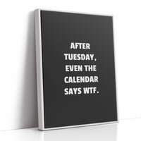 After Tuesday Even The Calendar Says WTF