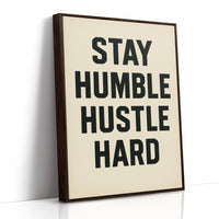 Stay Humble Hustle Hard Quote Print
