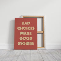 Bad Choices Make Good Stories — Retro Typography Print