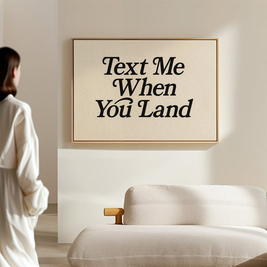 Text Me When You Land Serif Print