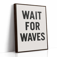 Wait for Waves Typography Print