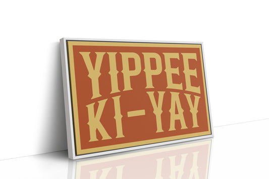 Yippee Ki-Yay Wild West Cheer Poster